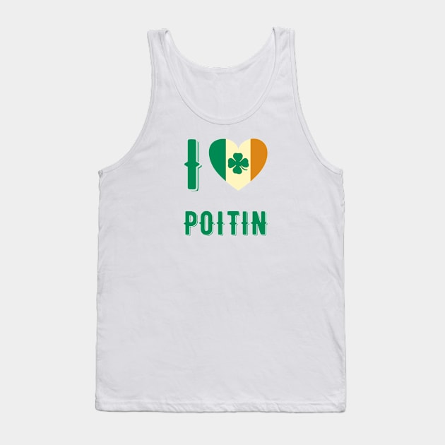 I Love Poitin Tank Top by MessageOnApparel